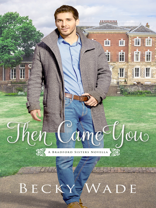 Title details for Then Came You by Becky Wade - Available